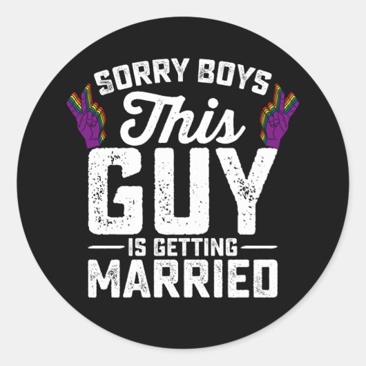 Sticker Rond Désolé Garçons Ce Gars Se Marie Gay (Devant)