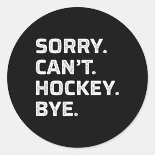 Sticker Rond Désolé - Impossible - Hockey - Au revoir - Style V