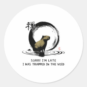 Sticker Rond Désolé, J'Ai Été Tard Et Piégé Dans Le Void Capyba