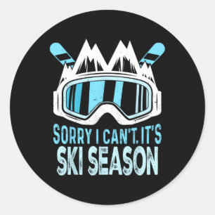 Sticker Rond Désolé Je ne peux pas c'est la saison de ski Sport