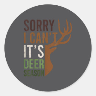 Sticker Rond Désolé je ne peux pas c'est la saison du cerf chas