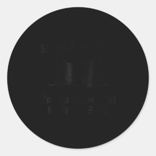 Sticker Rond Désolé je ne peux pas y aller je suis un chat d'in