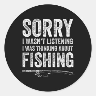 Sticker Rond Désolé je n'écoutais pas je pensais à Fishi