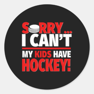 Sticker Rond Désolé je peux#39 ; mes enfants ont le hockey - dr