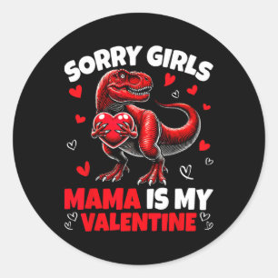 Sticker Rond Désolé les filles maman est ma Saint-Valentin Dino