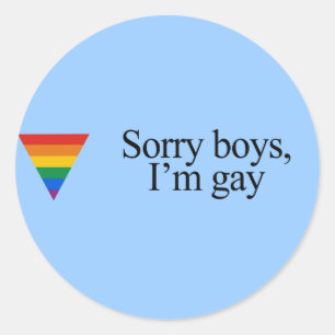 Sticker Rond Désolé les garçons I&apos ; m gay