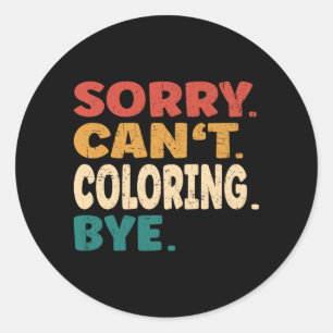 Sticker Rond Désolé les hommes ne peuvent pas colorier au revoi