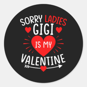 Sticker Rond Désolé Mesdames Gigi Est Ma Saint-Valentin Drôles