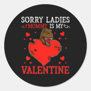 Sticker Rond Désolé Mesdames Maman Est Ma Chemise Saint Valenti