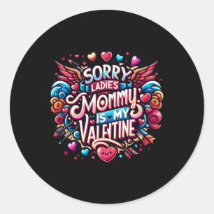Sticker Rond Désolé Mesdames Maman Est Ma Saint-Valentin Garçon