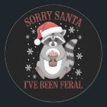 Sticker Rond Désolé Père Noël Je suis Feral Christmas Raccoon<br><div class="desc">Désolé Père Noël J'ai été Feral Christmas Raccoon Funny Christmas Retro Holiday Raccoon</div>