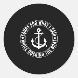 Sticker Rond Désolé pour ce que j'ai dit en amarrant le bateau
