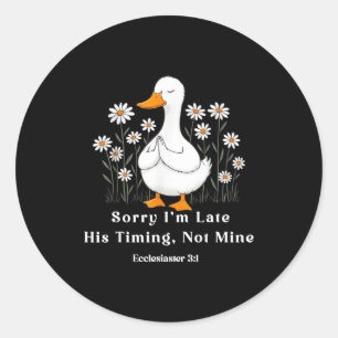 Sticker Rond Désolé pour mon retard Son timing pas le mien, Chr