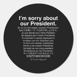 Sticker Rond Désolé Pour Notre Président Funny Anti Trump
