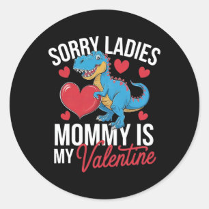 Sticker Rond Désolées Mesdames Maman Est Ma Saint-Valentin Love
