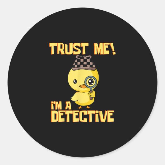 Sticker Rond Détective Duck Design - Faites-moi confiance Je su (Devant)