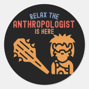 Sticker Rond Détendez-vous, l'anthropologue est là