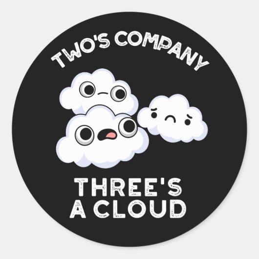 Sticker Rond Deux Compagnies Trois Un Cloud Météo Pun Dark BG (Devant)
