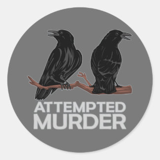 Sticker Rond Deux corbeaux = Tentative de meurtre
