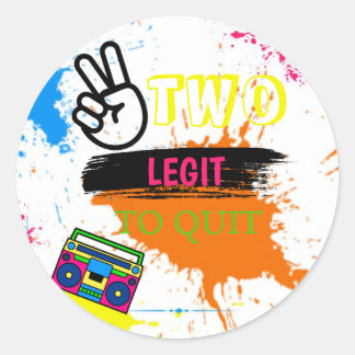 Sticker Rond DEUX LEGIT À QUITTER 2e Anniversaire