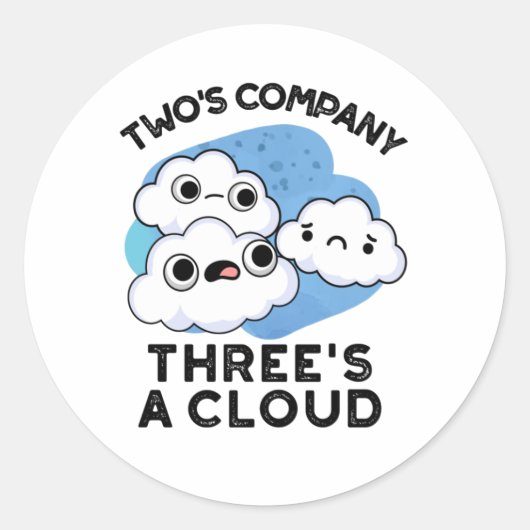 Sticker Rond Deux Sociétés Trois Un Cloud Météo Drôle (Devant)