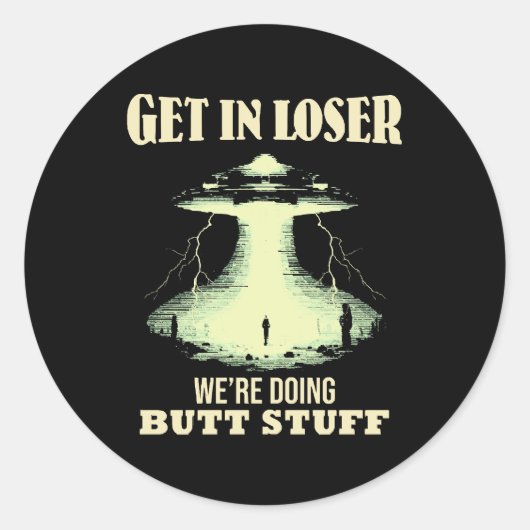 Sticker Rond Devenez perdant - Nous faisons des trucs de Butt (Devant)