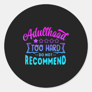 Sticker Rond Devenir adulte ne recommanderait pas de citations