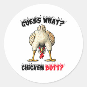 Sticker Rond Devinez Ce Beurre De Poulet Stuff Blague Butt Hu