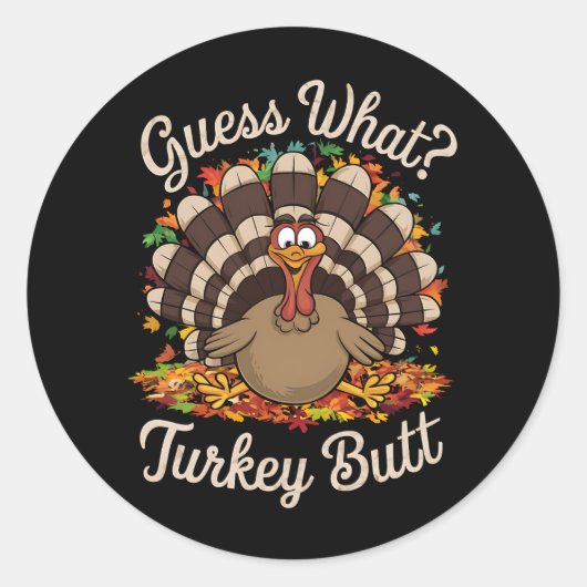 Sticker Rond Devinez Ce Que La Turquie Mais Drôle Thanksgiving  (Devant)