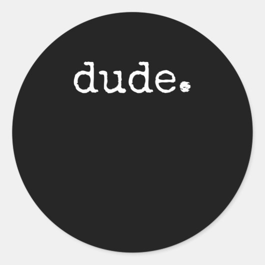 Sticker Rond Devis Cool parfait Dude Design (Devant)