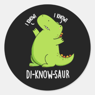 Sticker Rond Di-know-saur Dinosaur Dinosaure Pun Dark BG