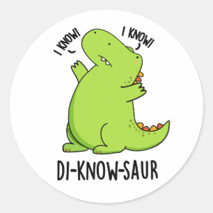 Sticker Rond Di-know-saur Funny Dinosaur Pun