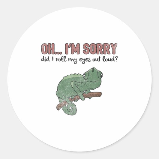 Sticker Rond Did I Roll My Eyes Out Loud - Funny Chameleon Quot (Devant)