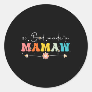 Sticker Rond Dieu A Fait Un Mamaw Super Joyeux Fête Des Mères G