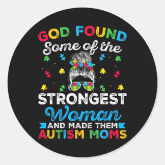 Sticker Rond Dieu A Trouvé Quelques Femmes Les Plus Fortes Auti