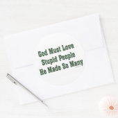Sticker Rond Dieu doit aimer les gens stupides (Enveloppe)