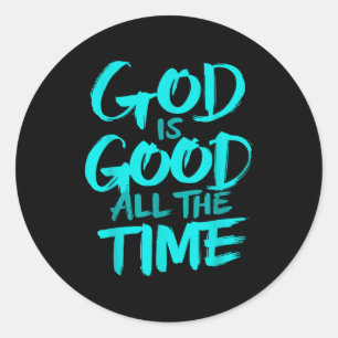 Sticker Rond Dieu est bon tout le temps