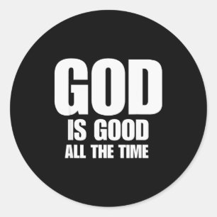 Sticker Rond Dieu est bon tout le temps Insrational Motivationn