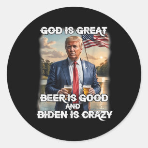 Sticker Rond Dieu Est Grande Bière Est Bonne Et Biden Est Fou