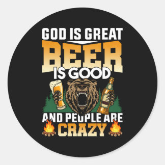 Sticker Rond Dieu Est Grande Bière Est Et Les Gens Sont Fous Bi