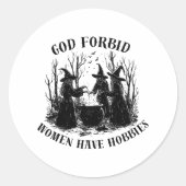Sticker Rond Dieu Interdit Les Femmes Ont Des Hobbies Halloween (Devant)