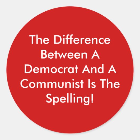 Sticker Rond Différence Entre Un Démocrate Et Un Communiste (Devant)