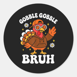 Sticker Rond Dinde de Thanksgiving drôle de Bruh pour garçons e