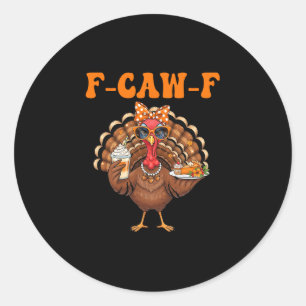 Sticker Rond Dinde de Thanksgiving drôle F-caw-f Fcawf Hommes D