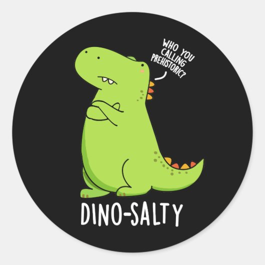 Sticker Rond Dino-salé Dinosaure Dinosaure Pun Dark BG (Devant)
