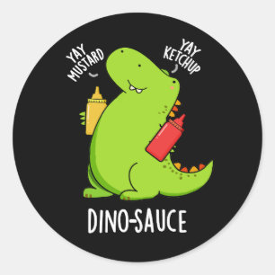Sticker Rond Dino-Sauce Blague drôle de dinosaure Fond sombre