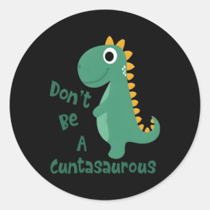 Sticker Rond Dinos Dinosaurer Ne Sont Pas Un Cuntasaurus Animau