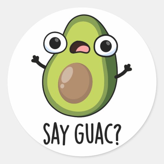 Sticker Rond Dis Guac Blague Drôle de Pun Avocat (Devant)