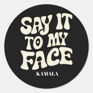 Sticker Rond Dis-le moi en face Kamala Harris Débat 2024