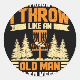 Sticker Rond Disc Golf Je sais que je lance comme un vieil homm